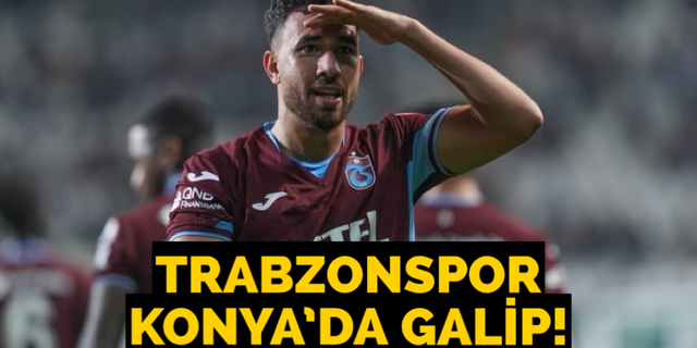 Trabzonspor Konya’da galip!