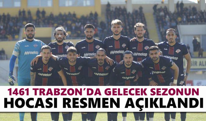 1461 Trabzon'da gelecek sezon teknik direktörü belli oldu