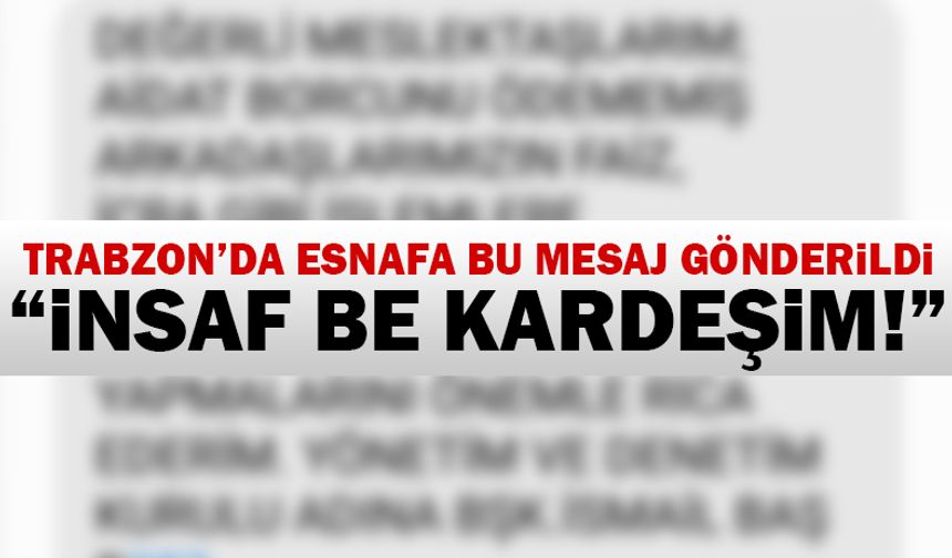 Trabzon'da esnafa bu mesaj gönderildi! "İnsaf be kardeşim"