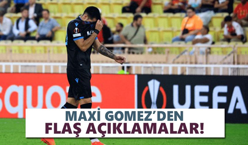 Maxi Gomez’den flaş açıklamalar!