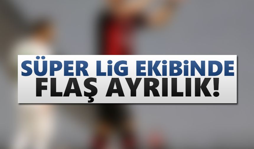 Süper Lig ekibinde flaş ayrılık!