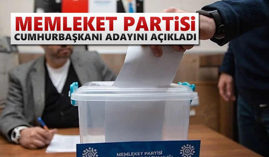 Memleket Partisi'nin cumhurbaşkanı adayı belli oldu