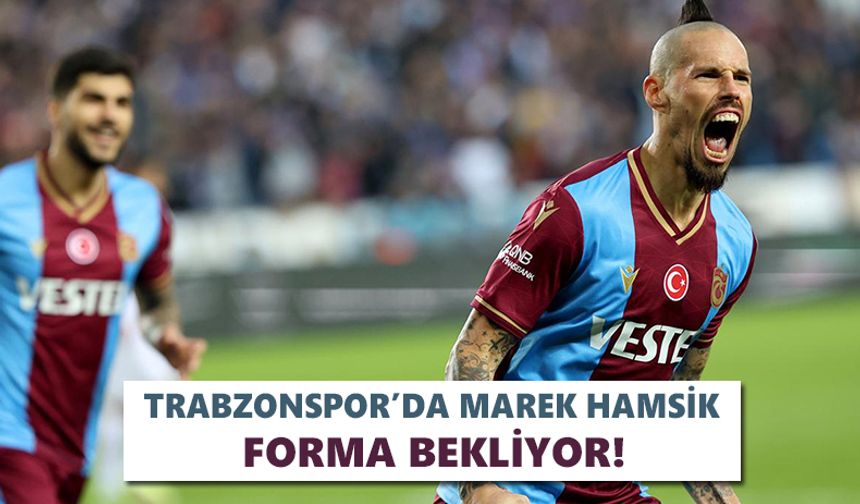 Trabzonspor'da Marek Hamsik forma bekliyor!