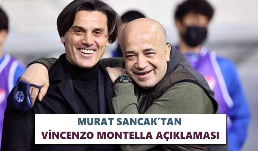Murat Sancak’tan Vincenzo Montella açıklaması!