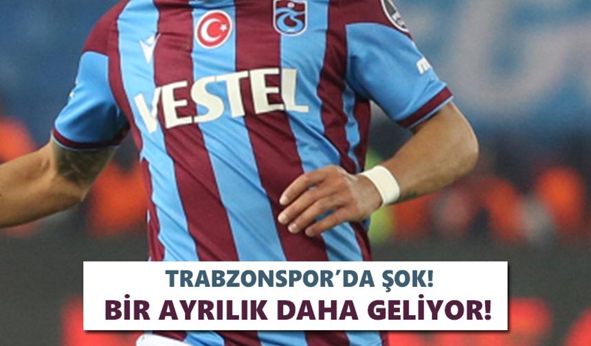 Şok! Trabzonspor'da bir ayrılık daha geliyor!
