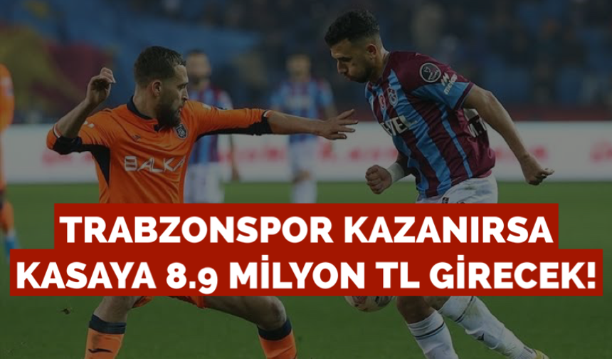 Trabzonspor kazanırsa kasaya 8.9 milyon tl girecek