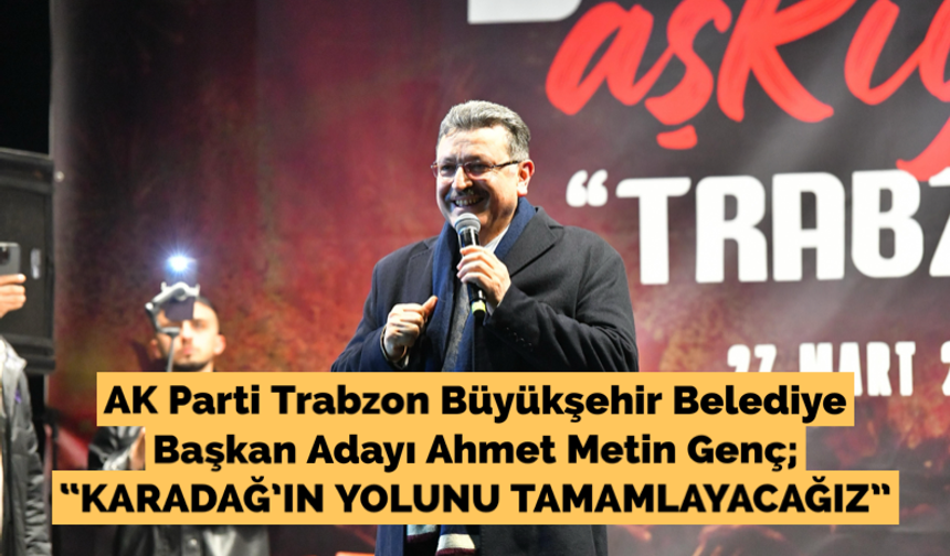 Genç, seçim çalışmaları kapsamında Trabzon’u adım adım geziyor