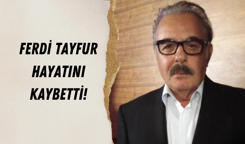 Ferdi Tayfur’dan üzücü haber! Hayatını kaybetti!