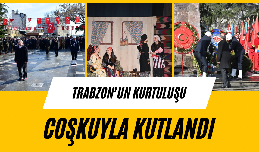 Trabzon’un kurtuluşu coşkuyla kutlandı
